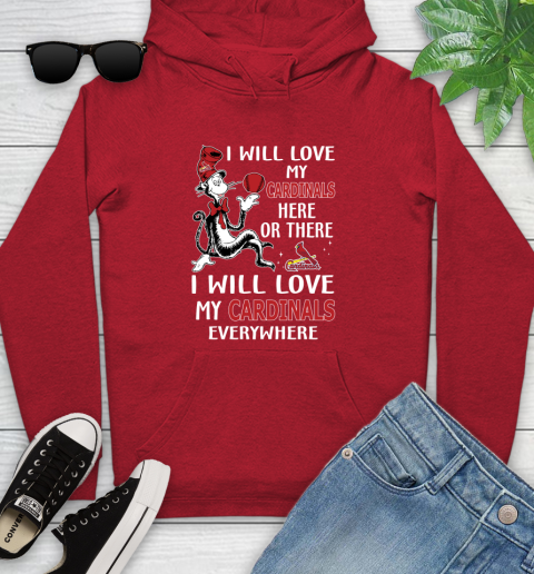 MLB Baseball St.Louis Cardinals I Will Love My Cardinals Everywhere Dr Seuss Shirt Youth Hoodie 10