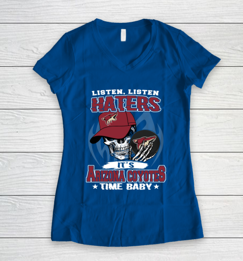 Listen Haters It is COYOTES Time Baby NHL Women's V-Neck T-Shirt 7