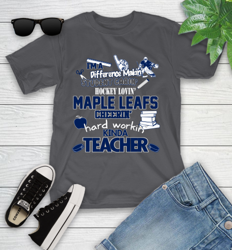 Toronto Maple Leafs NHL I'm A Difference Making Student Caring Hockey Loving Kinda Teacher Youth T-Shirt 6