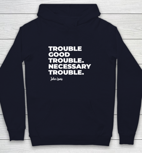 Trouble Good Trouble Necessary Trouble John Lewis Youth Hoodie 2