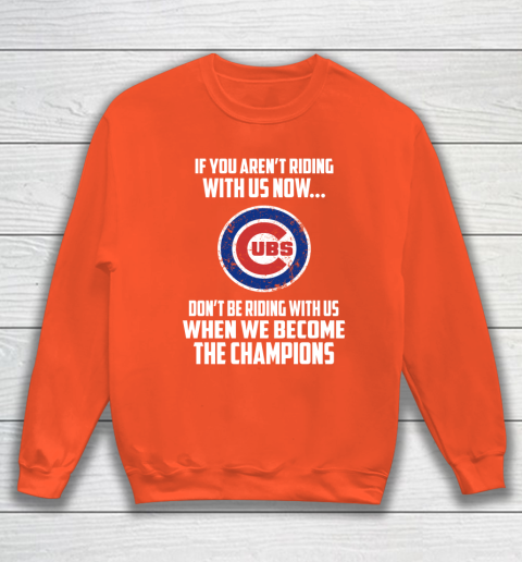 MLB Chicago Cubs Baseball We Become The Champions Sweatshirt 3