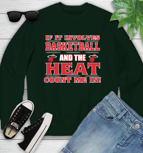 NBA If It Involves Basketball And Miami Heat Count Me In Sports Youth Sweatshirt 10