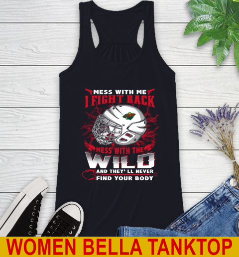 NHL Hockey Minnesota Wild Mess With Me I Fight Back Mess With My Team And They'll Never Find Your Body Shirt Racerback Tank 8