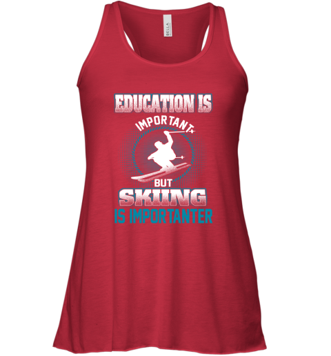 Education Is Important But Skiing Is Importanter Racerback Tank 3