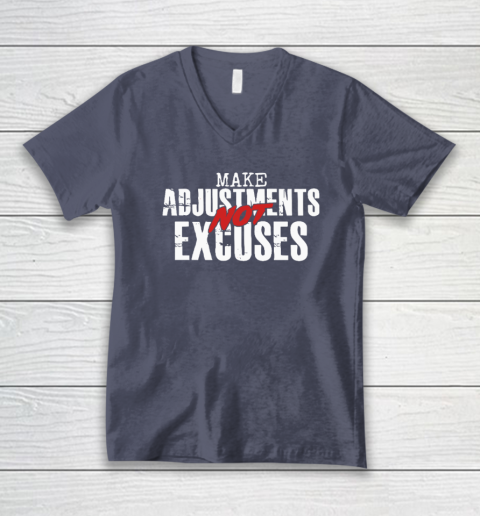 Make Adjustments Not Excuses V-Neck T-Shirt 6