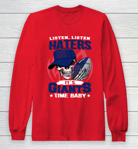 Listen Haters It is GIANTS Time Baby NFL Long Sleeve T-Shirt 7