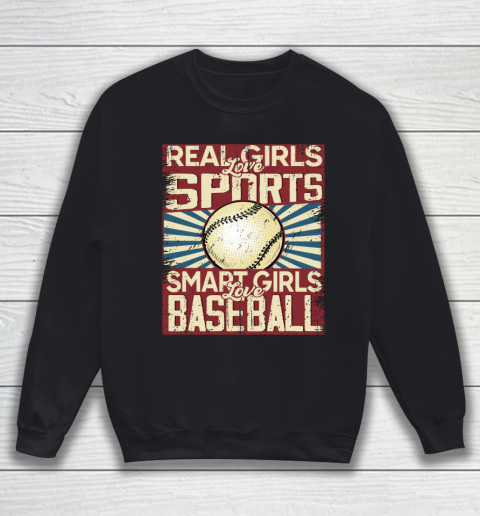 Real girls love sports smart girls love Baseball Sweatshirt