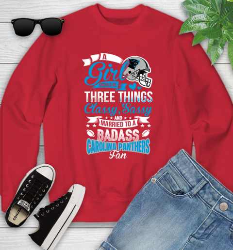 Carolina Panthers NFL Football A Girl Should Be Three Things Classy Sassy And A Be Badass Fan Youth Sweatshirt 8