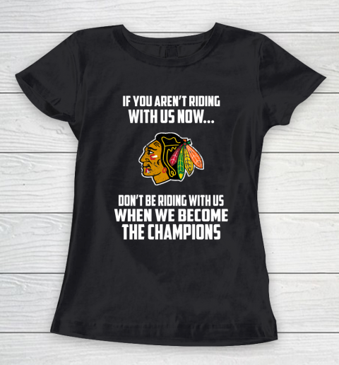 NHL Chicago Blackhawks Hockey We Become The Champions Women's T-Shirt