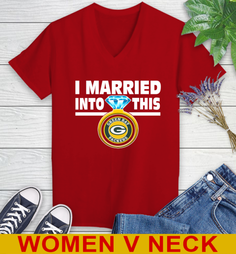 Green Bay Packers NFL Football I Married Into This My Team Sports Women's V-Neck T-Shirt 10