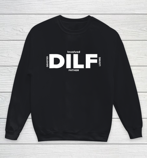 DILF Shirt Fathers Day Gifts From Wife Fathers Day Shirt Dad Youth Sweatshirt