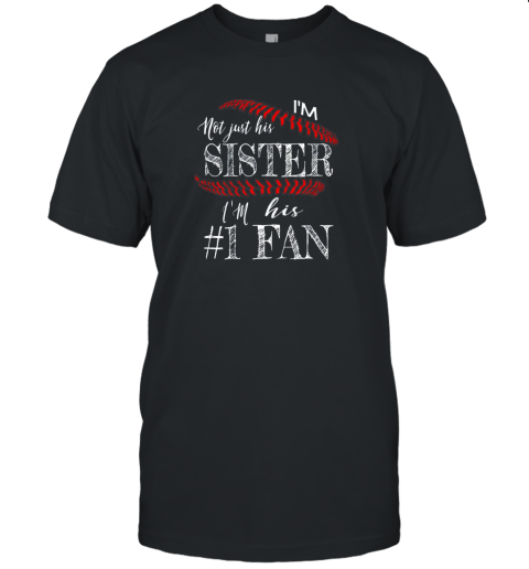 I'm Not Just His Sister Number 1 Fan Baseball Unisex Jersey Tee