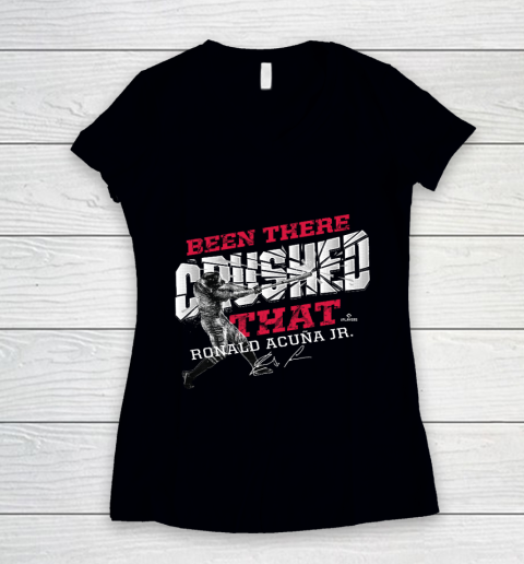 Ronald Acuna Jr Been There Crushed Women's V-Neck T-Shirt