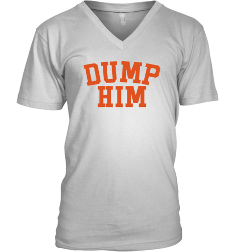 Dump Him V-Neck T-Shirt