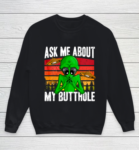 Vintage Funny UFO Abduction Ask Me About My Butthole Alien Youth Sweatshirt