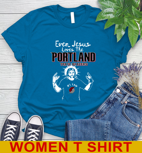 Portland Trail Blazers NBA Basketball Even Jesus Loves The Trail Blazers Shirt Women's T-Shirt 9 Portland Trail Blazers NBA Basketball Even Jesus Loves The Trail Blazers Shirt Women's T-Shirt - Image 9