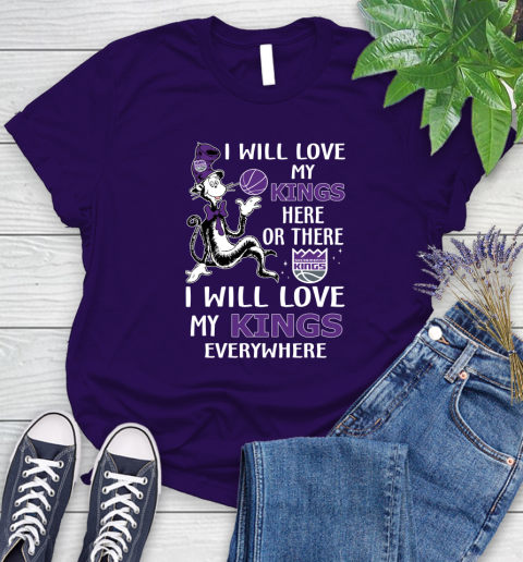 NBA Basketball Sacramento Kings I Will Love My Kings Everywhere Dr Seuss Shirt Women's T-Shirt 4