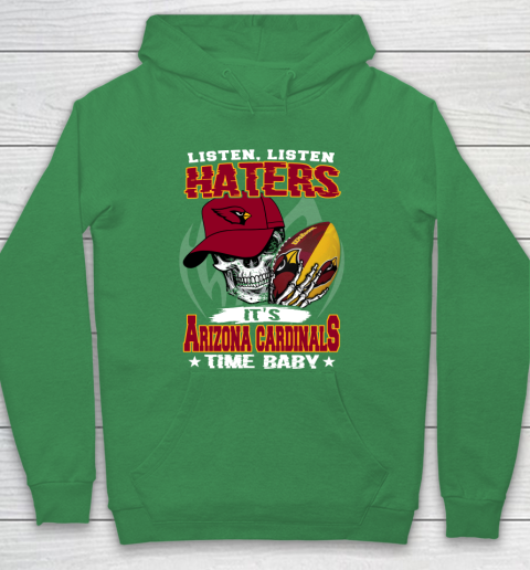 Listen Haters It is CARDINALS Time Baby NFL Hoodie 5