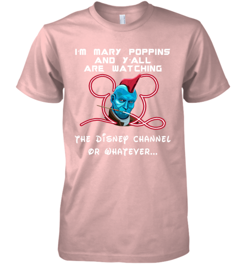 musn yondu im mary poppins and yall are watching disney channel shirts premium guys tee 5 front light pink