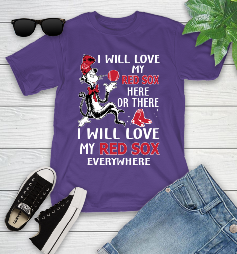 MLB Baseball Boston Red Sox I Will Love My Red Sox Everywhere Dr seuss Shirt Youth T-Shirt 3