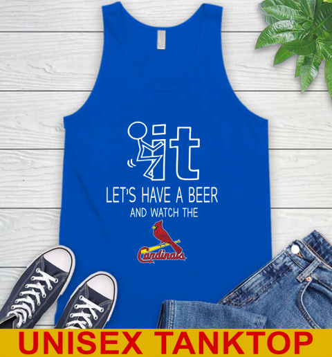 St.Louis Cardinals Baseball MLB Let's Have A Beer And Watch Your Team Sports Tank Top 4
