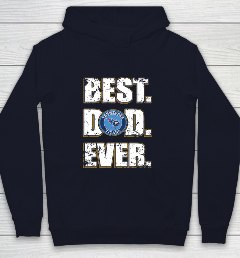 NFL Tennessee Titans Football Best Dad Ever Family Shirt Youth Hoodie 2