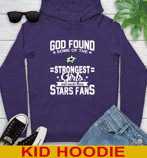 Dallas Stars NHL Football God Found Some Of The Strongest Girls Adoring Fans Youth Hoodie 5