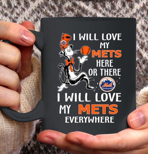 MLB Baseball New York Mets I Will Love My Mets Everywhere Dr Seuss Shirt Ceramic Mug 15oz