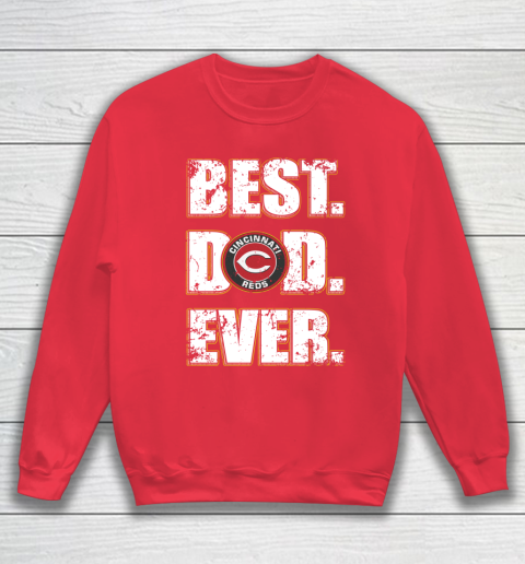 MLB Cincinnati Reds Baseball Best Dad Ever Family Shirt Sweatshirt 7