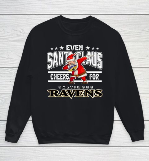 Baltimore Ravens Even Santa Claus Cheers For Christmas NFL Youth Sweatshirt