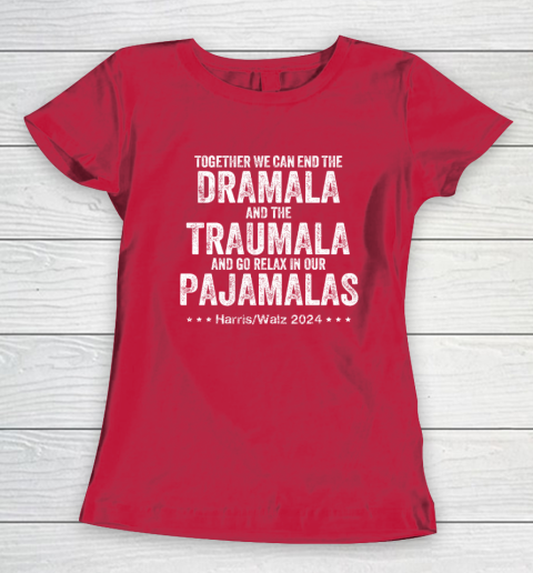 Together We Can End the Dramala And The Traumala Women's T-Shirt 7