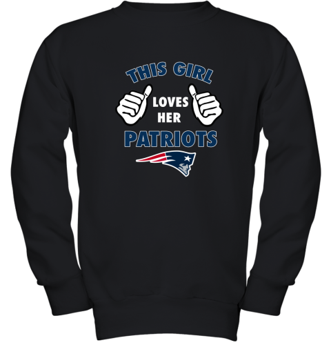 This GIRL Loves HER New England Patriots Youth Sweatshirt