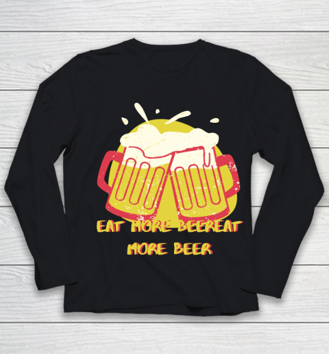 Beer Lover Funny Shirt Eat More Beer Sticker Youth Long Sleeve