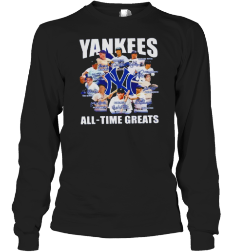 New York Yankees All Time Greats signatures Long Sleeve T-Shirt