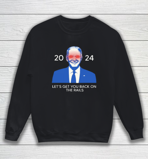 Biden Mugshot 2024 Let's Get You Back On The Rails Sweatshirt