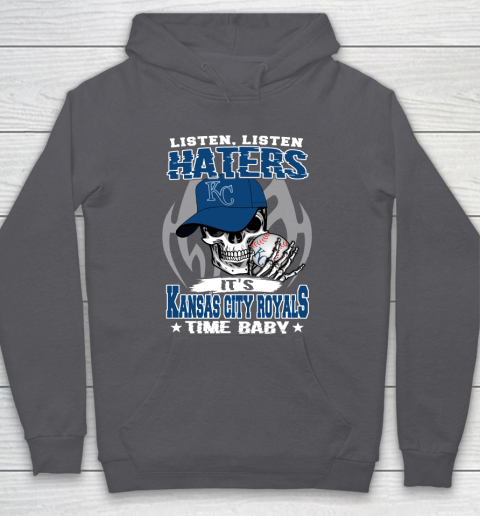 Listen Haters It is ROYALS Time Baby MLB Hoodie 4