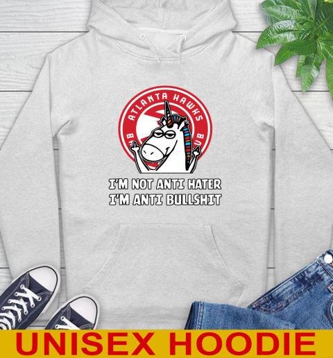 Atlanta Hawks NBA Basketball Unicorn I'm Not Anti Hater I'm Anti Bullshit Hoodie