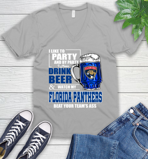 NHL I Like To Party And By Party I Mean Drink Beer And Watch My Florida Panthers Beat Your Team's Ass Hockey V-Neck T-Shirt 3