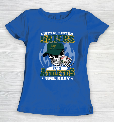 Listen Haters It is ATHLETICS Time Baby MLB Women's T-Shirt 8