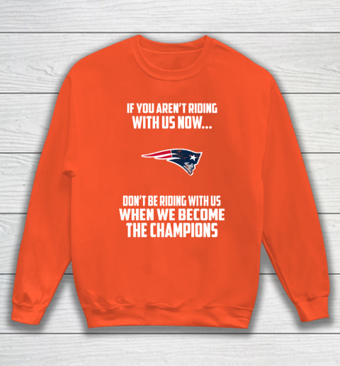 NFL New England Patriots Football We Become The Champions Sweatshirt 3