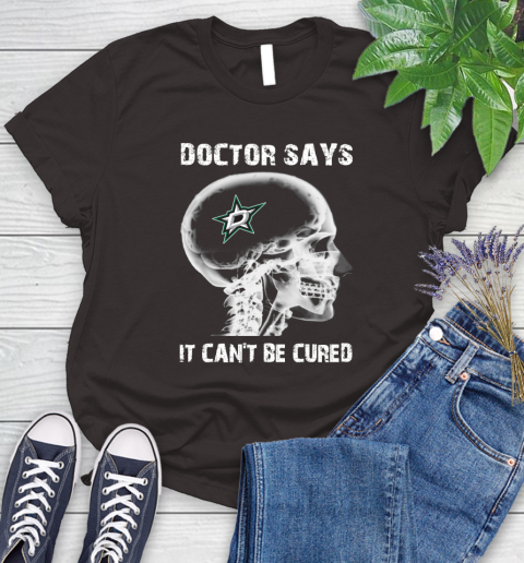 NHL Dallas Stars Hockey Skull It Can't Be Cured Shirt Women's T-Shirt 9
