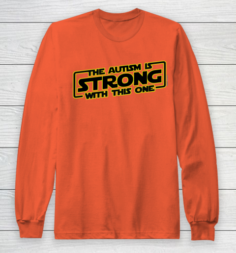 The Autism Is Strong With This One Autism Awareness Long Sleeve T-Shirt 3