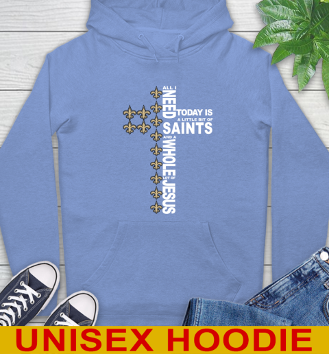 NFL All I Need Today Is A Little Bit Of New Orleans Saints Cross Shirt Hoodie 11