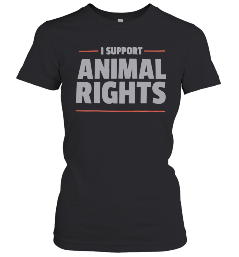 Peta I Support Animal Rights Women's T-Shirt