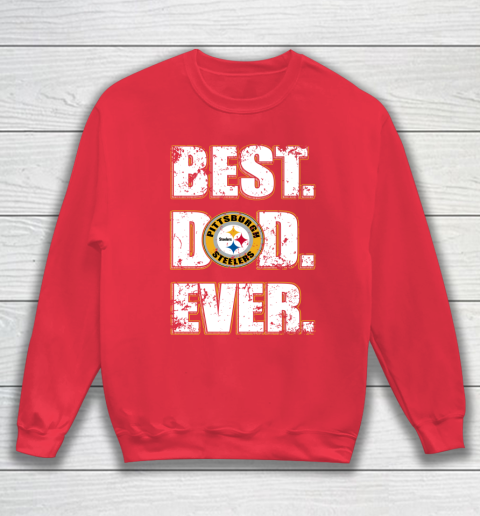 NFL Pittsburgh Steelers Football Best Dad Ever Family Shirt (1) Sweatshirt 7