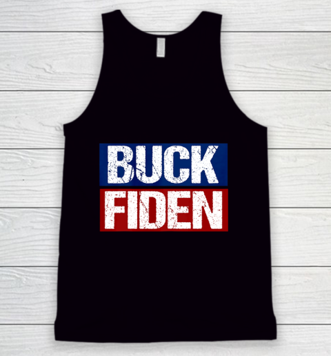 Buck Fiden Fuck Biden Anti Joe Biden Trump Won Gift Tank Top