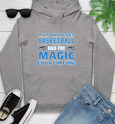 NBA If It Involves Basketball And Orlando Magic Count Me In Sports Youth Hoodie 6