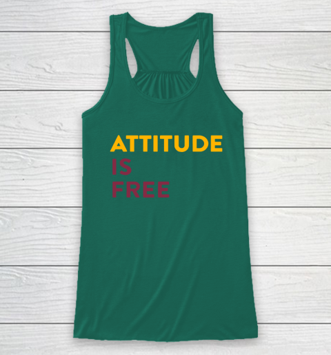 Attitude Is Free Racerback Tank 5