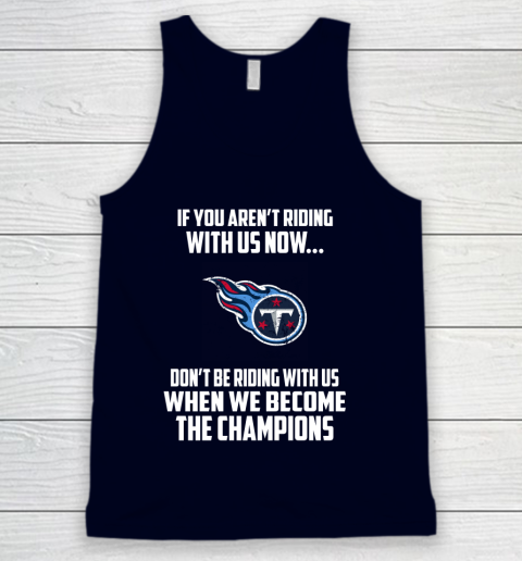 NFL Tennessee Titans Football We Become The Champions Tank Top 2