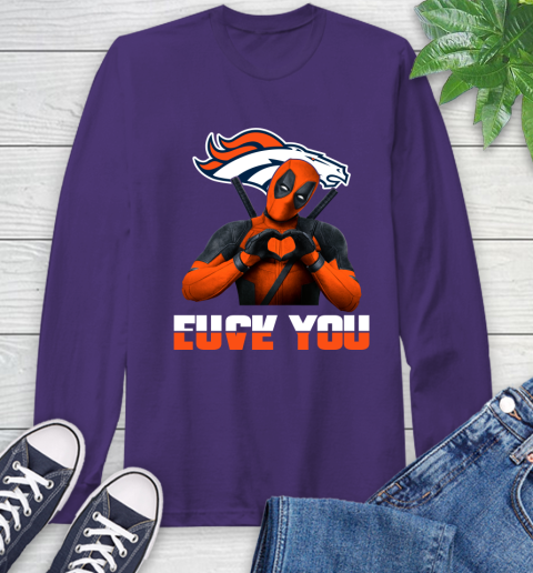 NHL Denver Broncos Deadpool Love You Fuck You Football Sports Long Sleeve T-Shirt 5